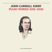 the album cover for John Kirby  Carroll - Piano Works 2016-2026