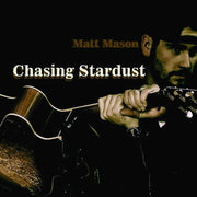 the album cover for Matt Mason - Chasing Stardust (Mod)