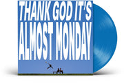 the album cover for Almost Monday - THANK GOD IT'S ALMOST MONDAY [Sky Blue]