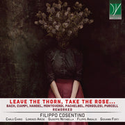 the album cover for Filippo Cosentino - Leave The Thorn Take The Rose