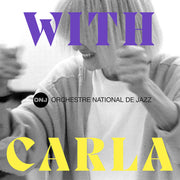 the album cover for Orchestre National De Jazz - With Carla