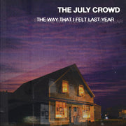 the album cover for July Crowd - The Way That I Felt Last Year