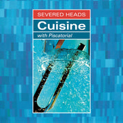 the album cover for Severed Heads - Cuisine (With Piscatorial)