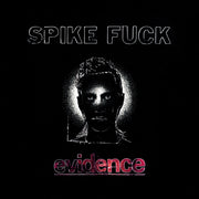 the album cover for Spike Fuck - evidence