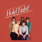 the album cover for Dave Dee  / Dozy, Beaky / Mick & Tich - Hold Tight! The Greatest Hits (Mod) (Rrec)