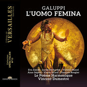 the album cover for Le Poème Harmonique - Galuppi: L'uomo Femina