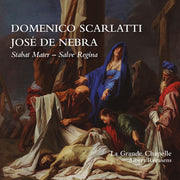 the album cover for La Grande Chapelle - Domenico Scarlatti & Jose De Nebra: Stabat Mater &