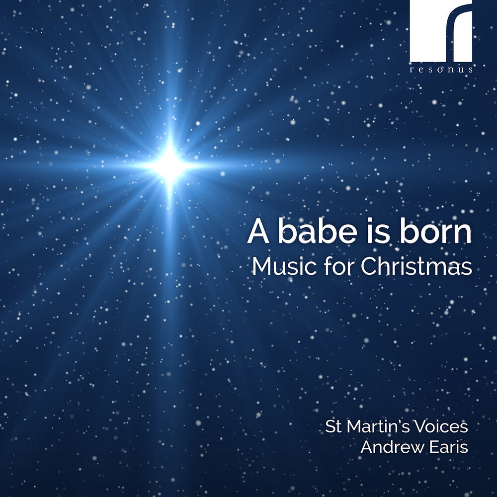 the album cover for St Martins Voices / Andrew Earis (director) - Babe Is Born: Music for Christmas
