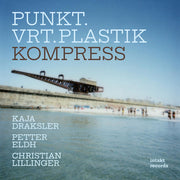 the album cover for Punkt.Vrt.Plastik - Kompress