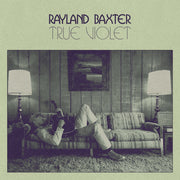 the album cover for Rayland Baxter - True Violet