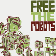 the album cover for Free The Robots - Vol. 1