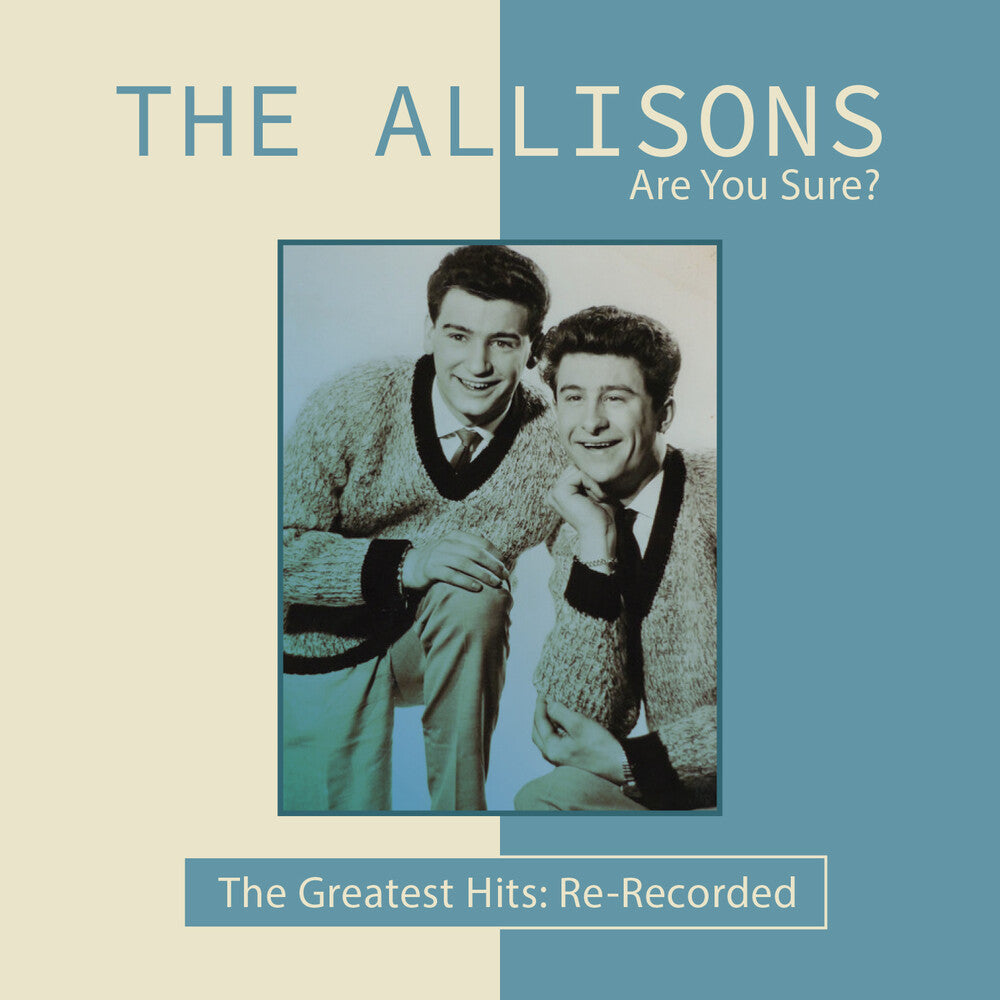 the album cover for Allisons - Are You Sure? The Greatest Hits: Re-Recorded (Mod)