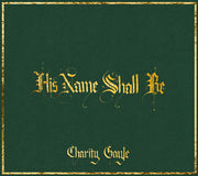 the album cover for Charity Gayle - His Name Shall Be
