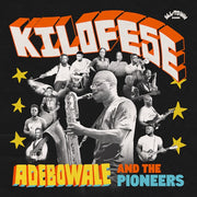 the album cover for Adebowale & The Pioneers - Kilofese