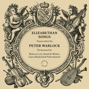 the album cover for Rebecca Lea - Peter Warlock: Elizabethan Songs