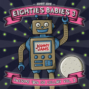 the album cover for Jammy Jams - Eighties Babies 3: Awesome '80s Go Lullaby 3