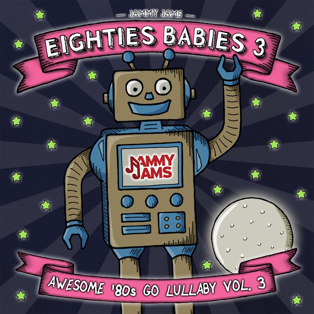 the album cover for Jammy Jams - Eighties Babies 3: Awesome '80s Go Lullaby 3