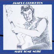 the album cover for James G Creighton - Make Some Noise