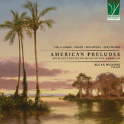 the album cover for Manhas, Allan - American Preludes: 20th-Century Piano Music Of The Americas