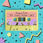 the album cover for Home Free - 90's Country Mixtape Vol 1