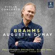 the album cover for Augustin Dumay - Brahms: Violin Concerto & Horn Trio