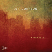 the album cover for Jeff Johnson - Meanwhile