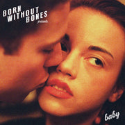 the album cover for Born Without Bones - Baby [Limited Edition] [Reissue]