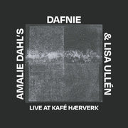 the album cover for Dahl's Amalie Dafnie  / Ullen,Lisa - Live At Kafe Haerverk