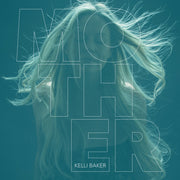 the album cover for Kelli Baker - Mother