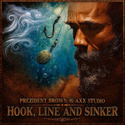 the album cover for Prezident Brown - Hook Line & Sinker