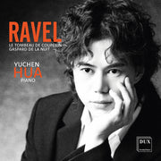 the album cover for Yuchen Hua - Ravel: Le Tombeau De Couperin Gaspard De La Nuit