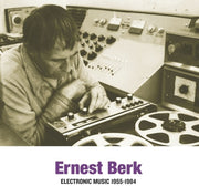 the album cover for Ernest Berk - Electronic Music 1955-1984