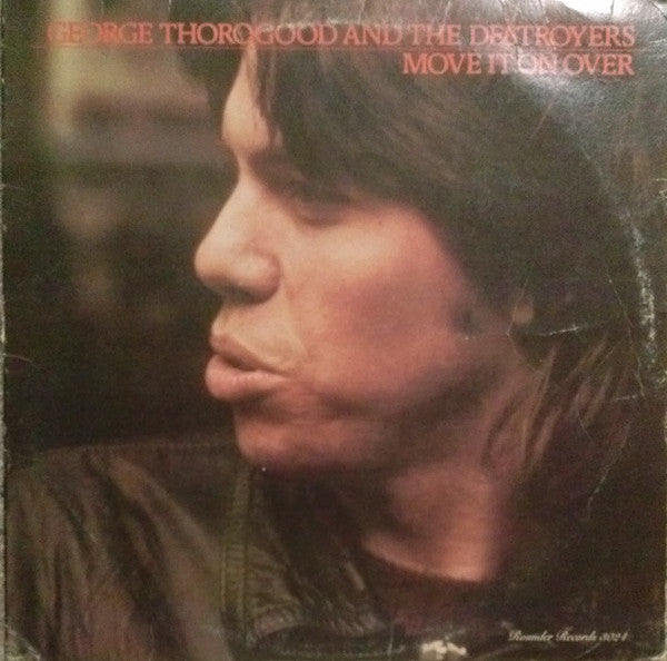 George Thorogood & The Destroyers : Move It On Over (LP, Album, Wak)