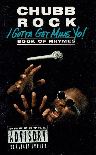 Chubb Rock : I Gotta Get Mine Yo! (Cass, Album, Sli)