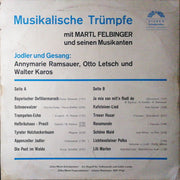 Martl Felbinger Mit Seinen Musikanten Jodler Und Gesang: Annymarie Ramsauer, Otto Letsch Und Walter Karos : Musikalische Trümpfe (LP)