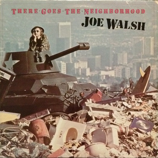 Joe Walsh : There Goes The Neighborhood (LP, Album, All)