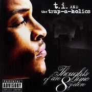 TI* And The Trap-A-Holics* : Thoughts Of An 8 Time Felon (CD, Unofficial)
