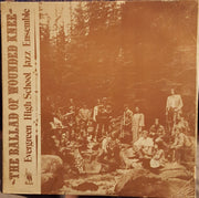 Evergreen High School Jazz-Rock Ensemble : The Ballad Of Wounded Knee (LP)