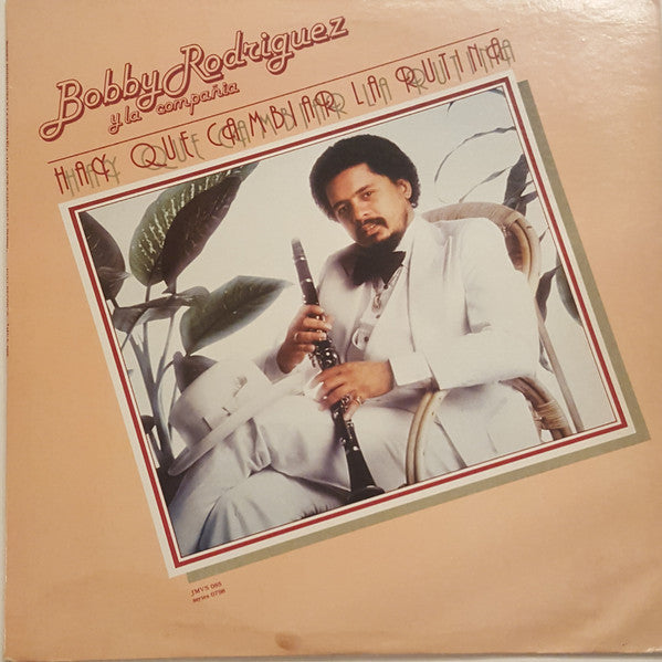 Bobby Rodríguez Y La Compañia : Hay Que Cambiar La Rutina (LP, Album)