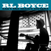 R.L. Boyce : Ain’t The Man’s Alright (LP, Album)