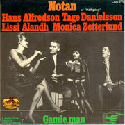 Hans Alfredson, Tage Danielsson, Lissi Alandh, Monica Zetterlund : Gamle Man / Notan (7")