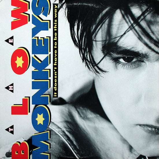 The Blow Monkeys : It Doesn't Have To Be This Way (12")
