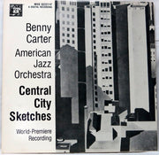 Benny Carter, American Jazz Orchestra* : Central City Sketches (2xLP, Album, Gat)