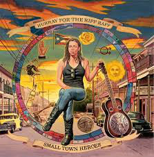 Hurray For The Riff Raff : Small Town Heroes (LP, Album)