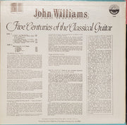 John Williams (7) : Five Centuries Of The Classical Guitar (LP)