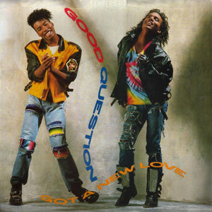 Good Question : Got A New Love (7", Single)