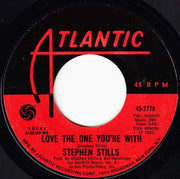 Stephen Stills : Love The One You're With (7", Single, MO )