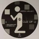 Green Velvet : Cuz Of U (12")