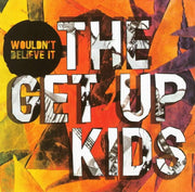 The Get Up Kids : Wouldn't Believe It (CD, Maxi)