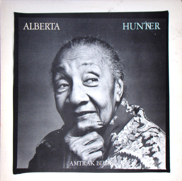 Alberta Hunter : Amtrak Blues (LP, Album, RE)